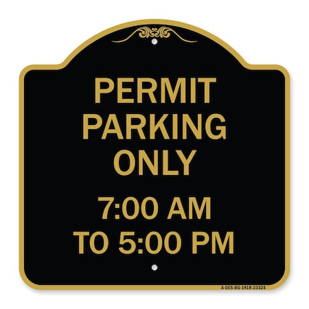 Signmission Permit Parking 7-00 Am to 5-00 Pm, Black & Gold Aluminum Sign, 18" x 18", BG-1818-23324 A-DES-BG-1818-23324